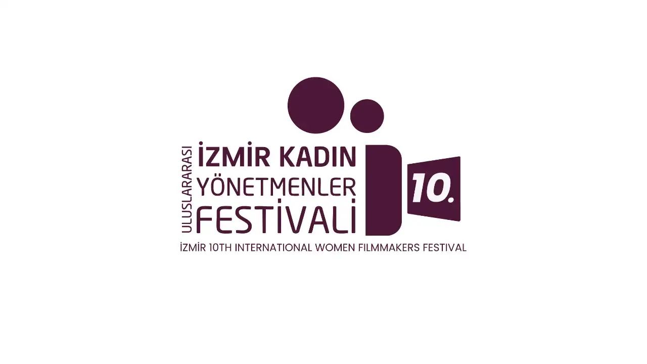 İzmir Uluslararası Kadın Yönetmenler Festivali 10. yıl başvuruları açıldı: #Vazgeçmiyoruz
