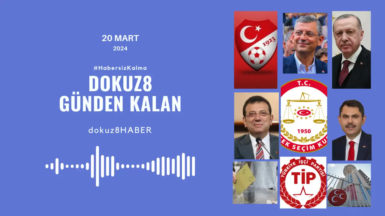 Günden Kalan | İBB adayı Kurum mal varlığını açıkladı; Hatay'daki aday polemiği bugün de sürdü: 20 Mart'ta neler oldu?