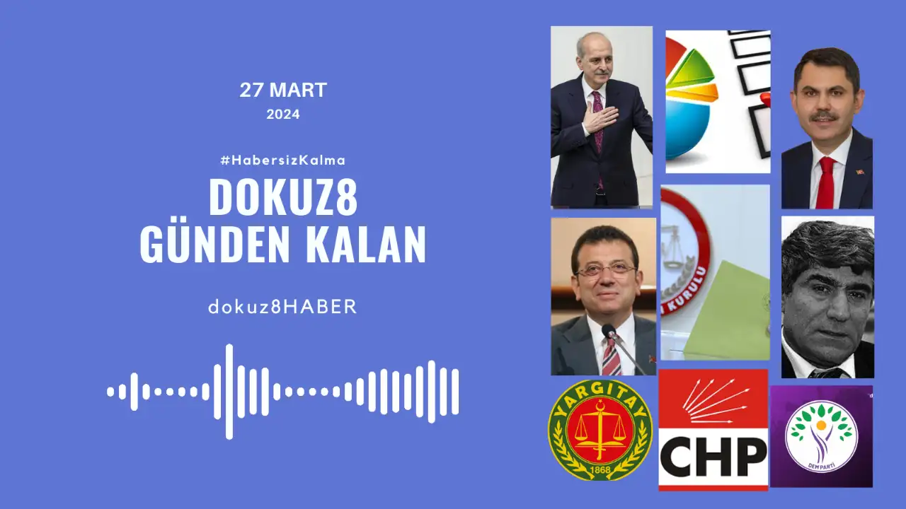 Günden Kalan | Yerel seçimlere geri sayım sürüyor; siyasi partiler polemiklerini sürdürüyor: 27 Mart'ta neler yaşandı?