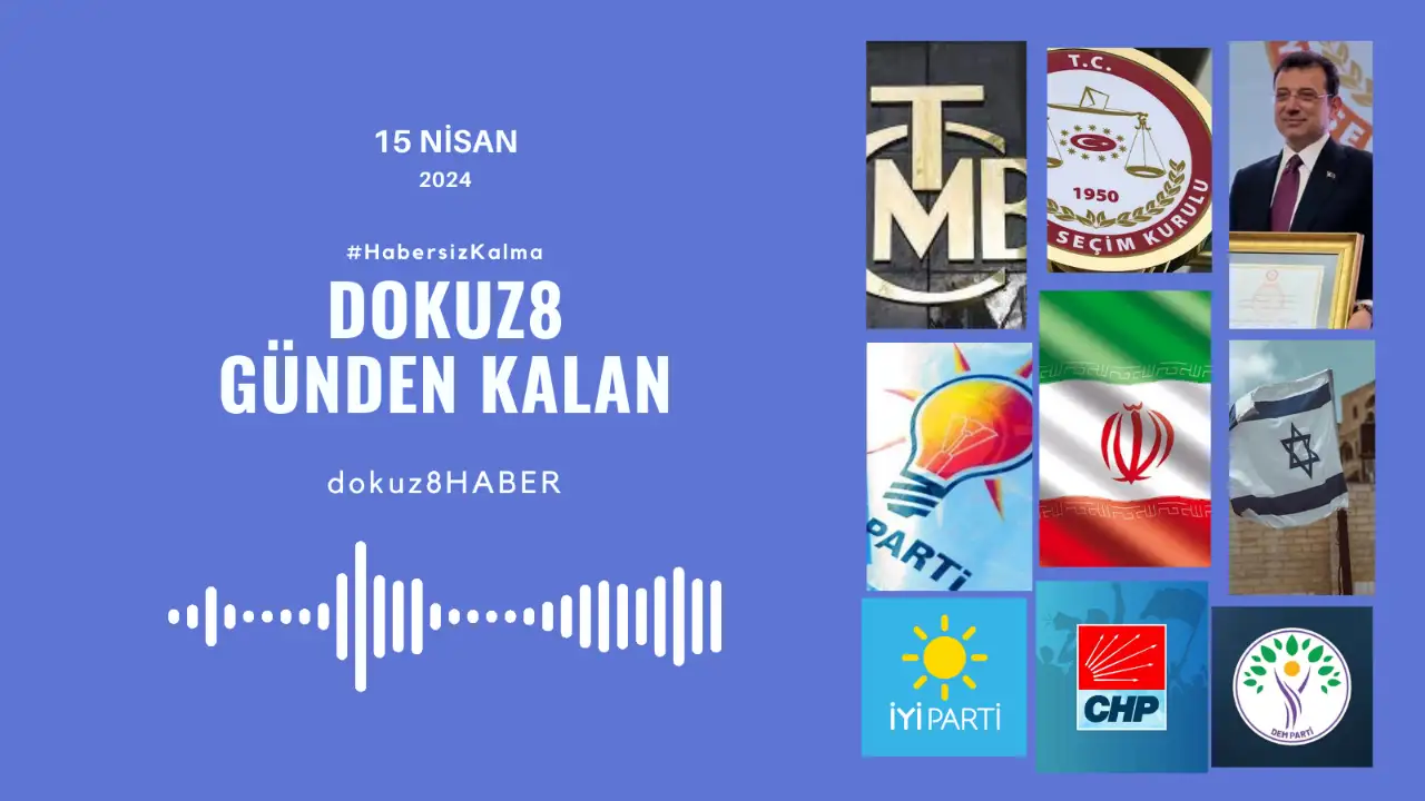 Günden Kalan | Dünya, İran'ın İsrail saldırısını konuşmayı sürdürdü; CHP yeniden YSK'ye gitti: 15 Nisan'da neler yaşandı
