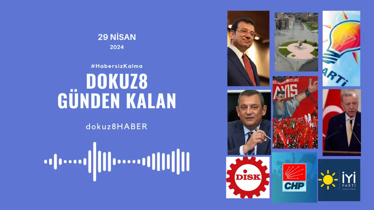 Günden Kalan | 1 Mayıs'a 'Taksim' izni çıkmadı; Özel ile Erdoğan'ın görüşme tarihi netleşti: 29 Nisan'da neler yaşandı?