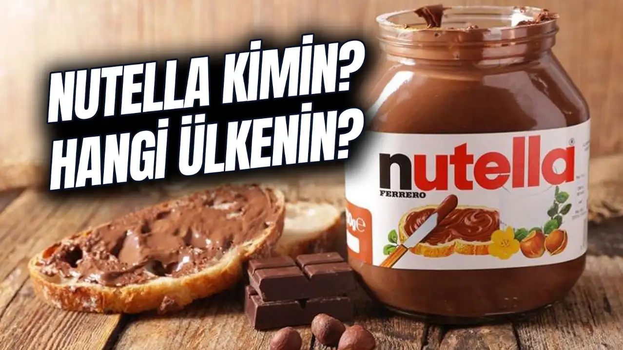 Nutella Kimin? Hangi Ülkenin? Nerede Üretiliyor?