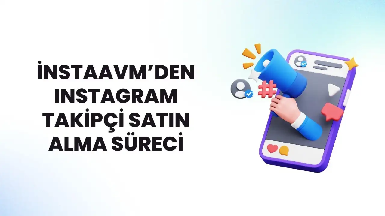 instaAVM: Takipçi Satın Alma Süreci