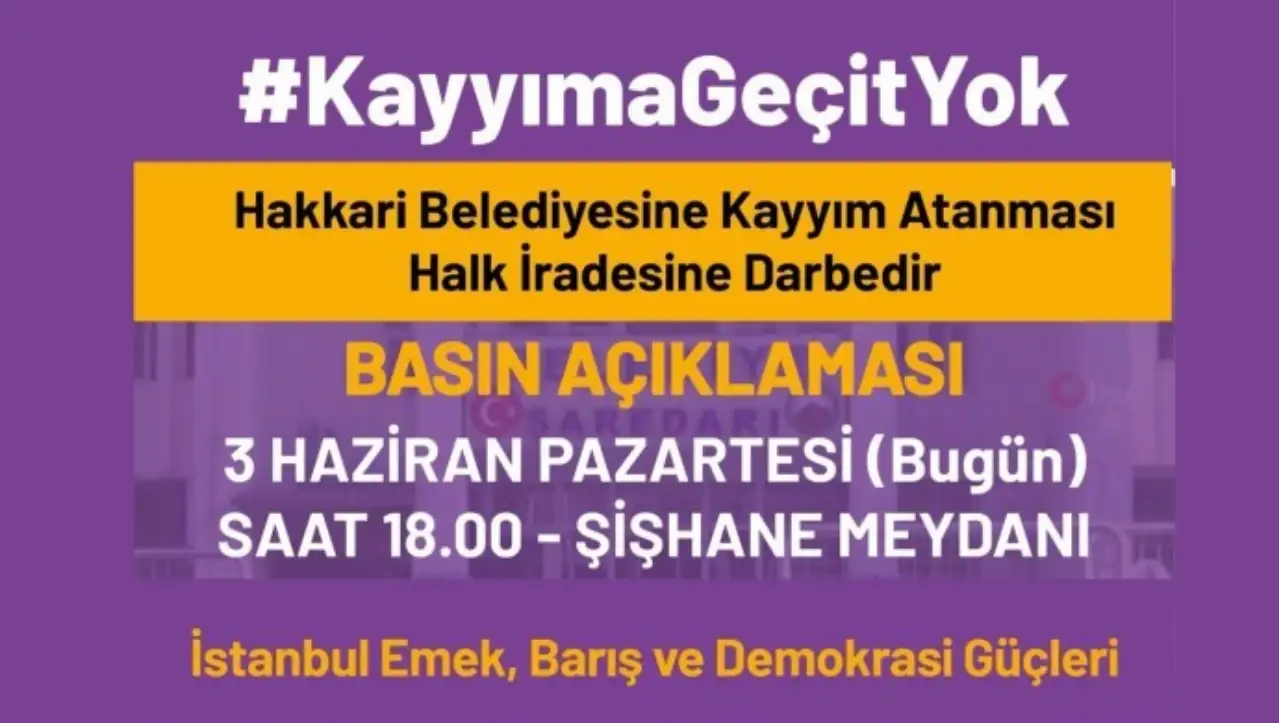 Hakkari Belediyesi'ne kayyım atanması İstanbul'da protesto edilecek