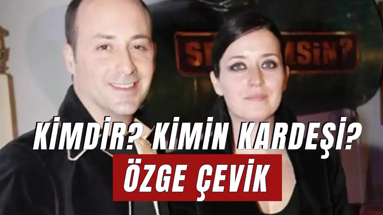 Tolga Çevik'in Eşi Özge Çevik Kimdir? Kimin Kardeşi? Kaç Yaşında?