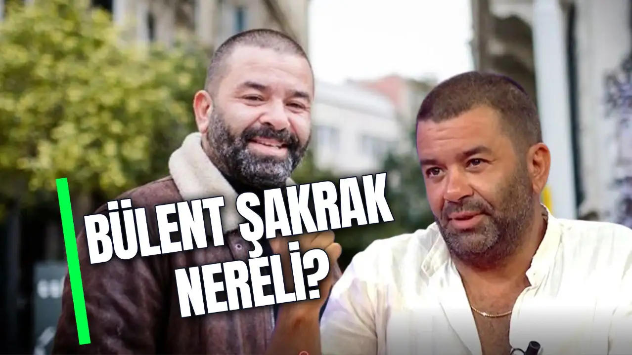 Bülent Şakrak Nereli? Kaç Yaşında? Sevgilisi Kim?