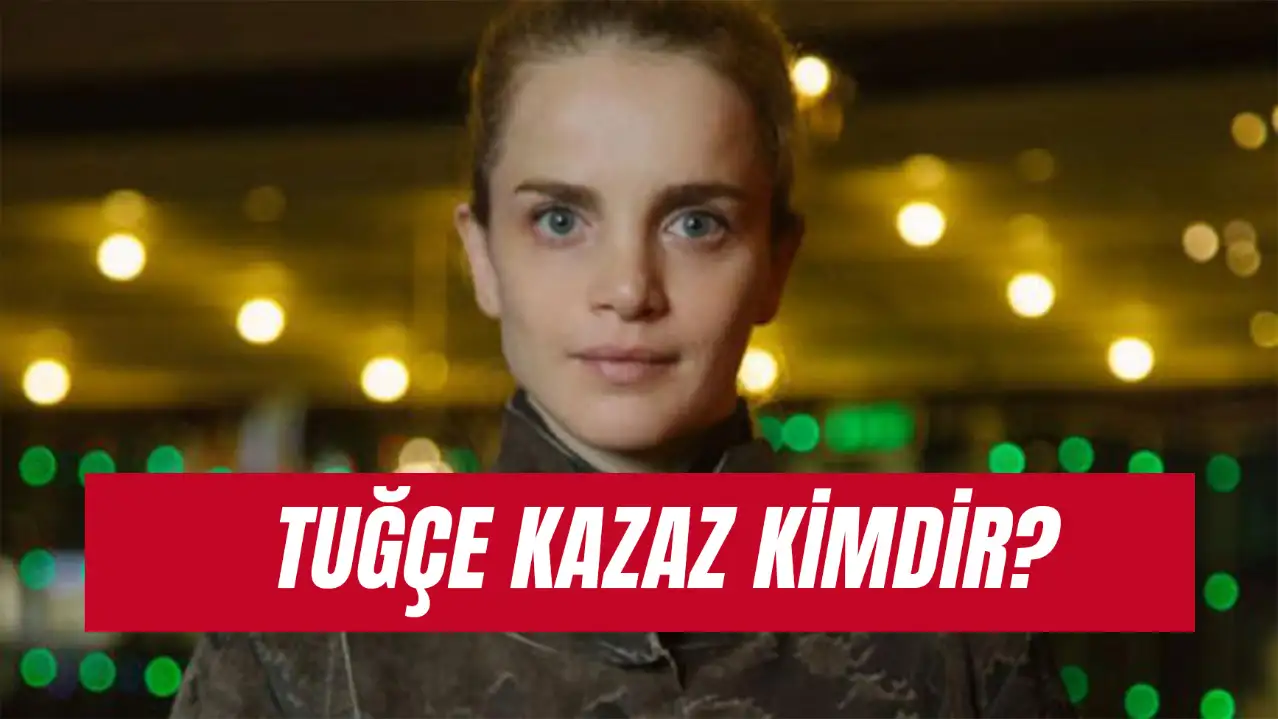 Tuğçe Kazaz Kimdir? Dini Ne? Kökeni Ne? Kimin Sevgilisi?