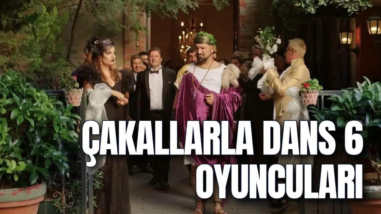 Çakallarla Dans 6 Oyuncuları Kim? Nerede Çekildi? Konusu Ne?