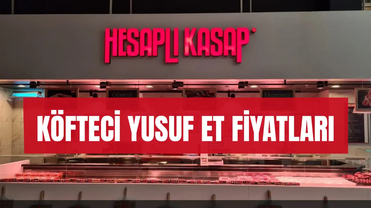 Köfteci Yusuf Et Fiyatları 2025: Hesaplı Kasap Güncel Fiyat Listesi!