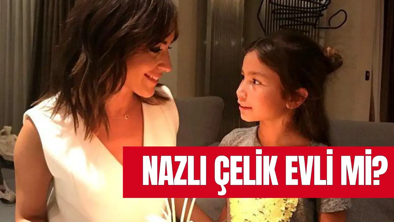 Nazlı Çelik Evli Mi? Eşi Kim? Kaç Çocuğu Var?
