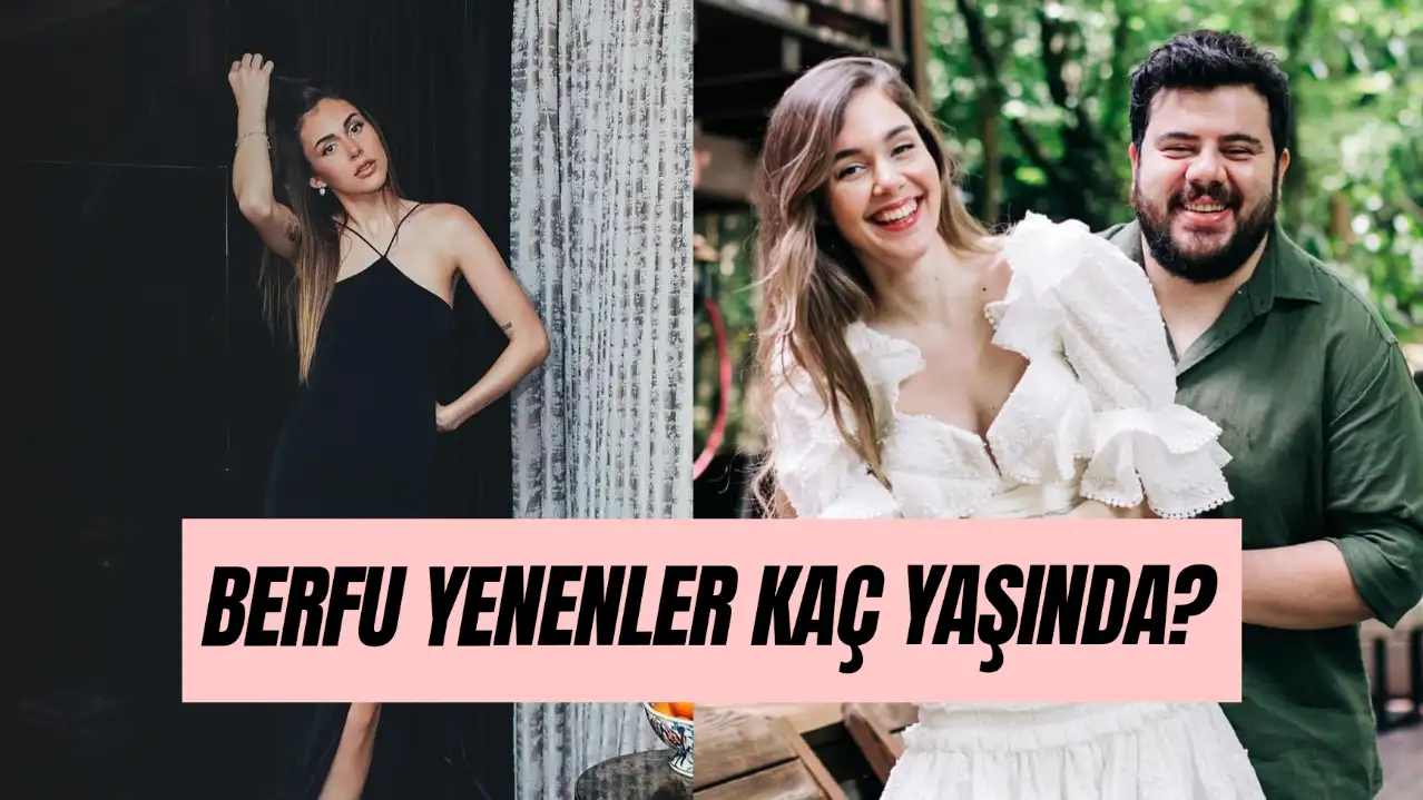 Berfu Yenenler Kaç Yaşında? Eser Yenenler'in Eşi Kimdir?