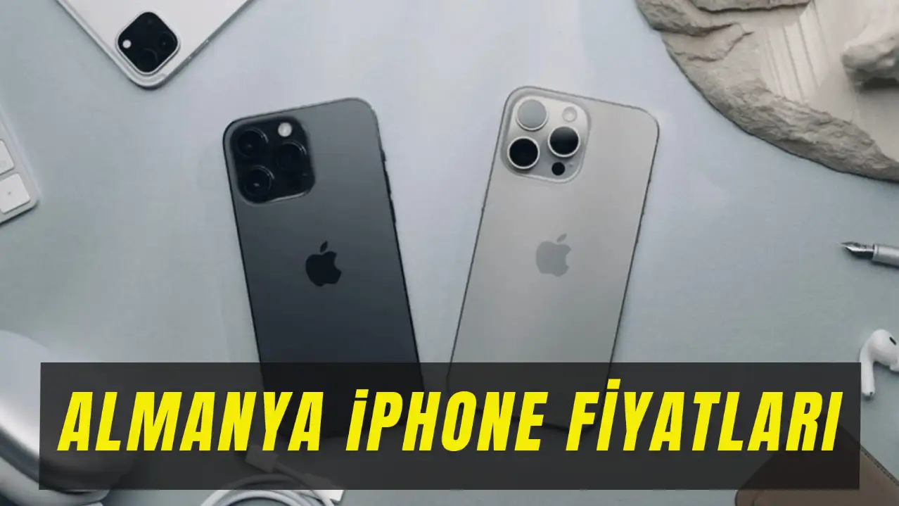 Almanya iPhone Fiyatları: iPhone 16 Pro Max Fiyatı Ne Kadar?