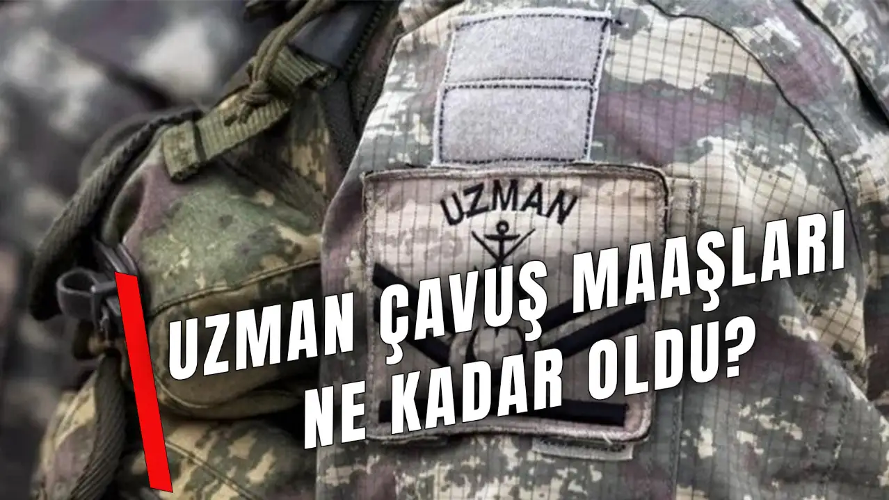 Uzman Çavuş Maaşları Ne Kadar Oldu? Doğuda - Batıda, Jandarma, Komando Maaşı