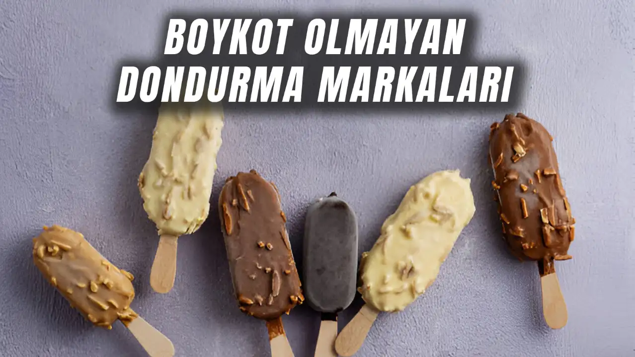 Boykot Olmayan Dondurma Markaları: Yerli Üretim Dondurmalar!