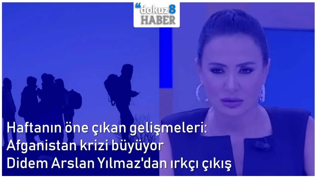 dokuz8HAFTADAN KALAN | Afganistan krizi büyüyor- Didem Arslan Yılmaz'dan ırkçı çıkış