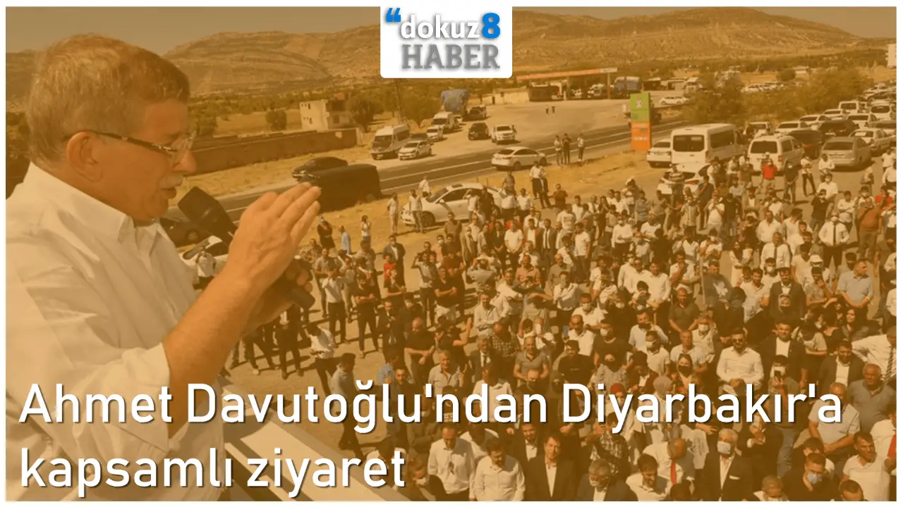 dokuz8GÜNDEM Diyarbakır | Ahmet Davutoğlu'ndan Diyarbakır'a kapsamlı ziyaret
