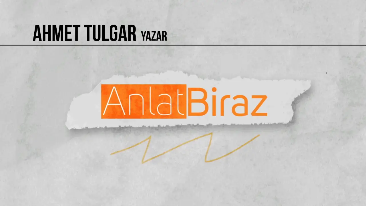 Anlat Biraz | Konuk: Yazar Ahmet Tulgar