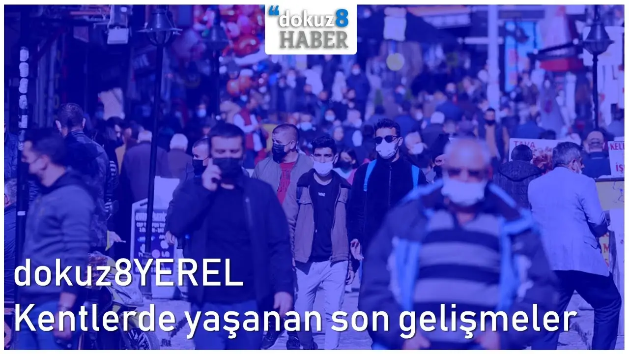 dokuz8YEREL | Kentlerde yaşanan son gelişmeler