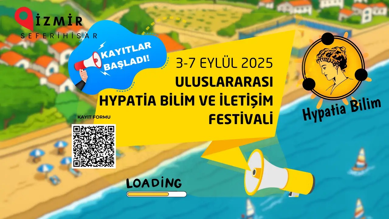Bilimle Aydınlanmaya Davet: Uluslararası Hypatia Bilim ve İletişim Festivali için geri sayım başladı