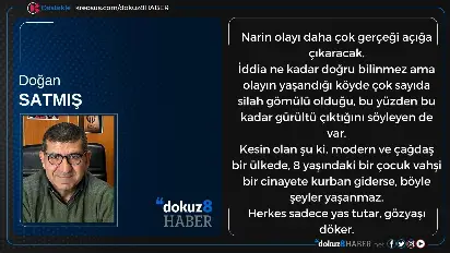 Narin'in cinayeti ve açığa çıkan gerçekler
