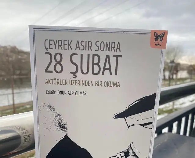 Farklı bir 28 Şubat kitabı: Aktörler Üzerinden Bir Okuma