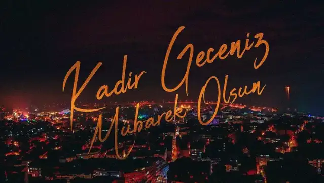 Kadir Gecesi Mesajları, En güzel kadir gecesi mesajları, Kadir Gecesi mesajları 2022