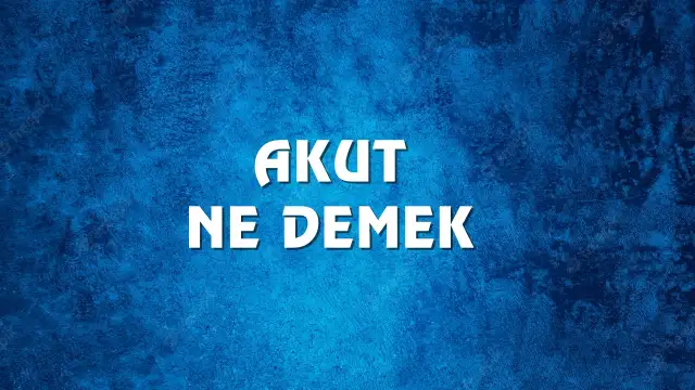 Akut ne demek ve kökeni nedir? Akut Ne Demek, Ne Anlama Gelir? Akut Kelimesi TDK Sözlük Anlamı Nedir?