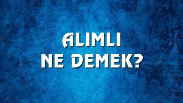 Alımlı Ne Demek, Ne Anlama Gelir? Alımlı Kelimesi TDK Sözlük Anlamı Nedir?