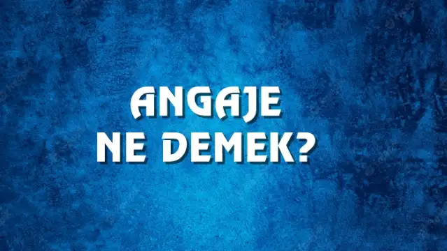 Angaje Ne Demek, Ne Anlama Gelir? Angaje Kelimesi TDK Sözlük Anlamı Nedir?