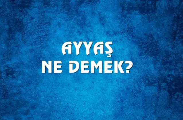 Ayyaş Ne Demek, Ne Anlama Gelir? Ayyaş Kelimesi TDK Sözlük Anlamı Nedir?