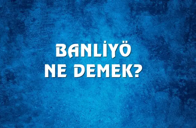 Banliyö Ne Demek, Ne Anlama Gelir? Banliyö Kelimesi TDK Sözlük Anlamı Nedir?