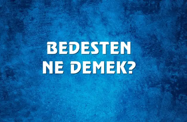 Bedesten Ne Demek, Ne Anlama Gelir? Bedesten Kelimesi TDK Sözlük Anlamı Nedir?
