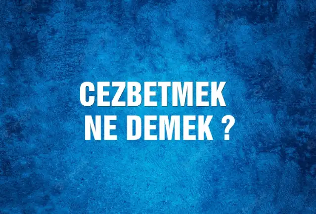 Cezbetmek Ne Demek, Ne Anlama Gelir? Cezbetmek Kelimesi TDK Sözlük Anlamı Nedir?
