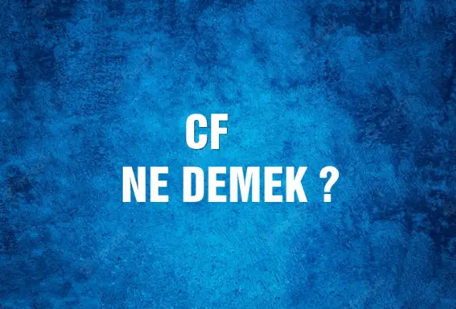Cf Ne Demek, Ne Anlama Gelir? Cf Kelimesi TDK Sözlük Anlamı Nedir?