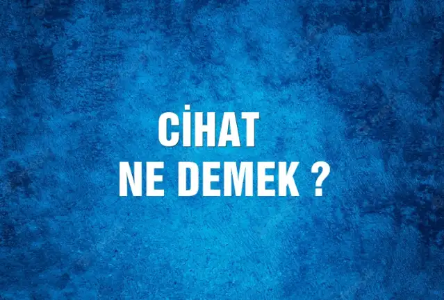 Cihat Ne Demek, Ne Anlama Gelir? Cihat Kelimesi TDK Sözlük Anlamı Nedir?