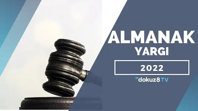 Yargı 2022’de olduğu kadar hiç tartışılmamıştı