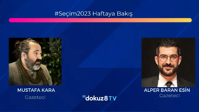 #Seçim2023 Haftaya Bakış Gündem Özel