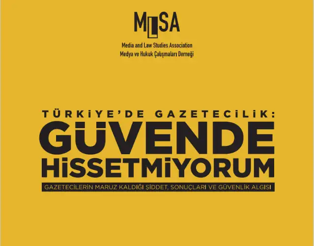 MLSA'dan "Türkiye'de Gazetecilik" raporu: Gazeteciler bir dizi şiddetin nesnesi durumunda