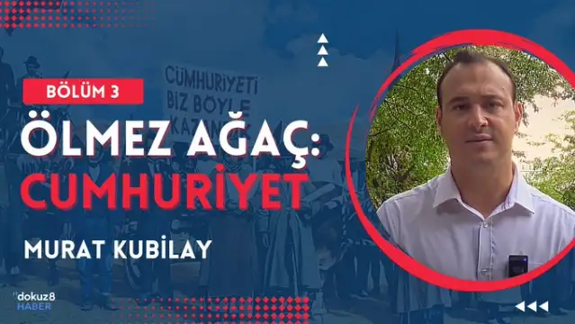 Ölmez Ağaç: Cumhuriyet | Bölüm 3: Murat Kubilay - "İktisadi anlamda ülkenin sahibi biz değiliz"