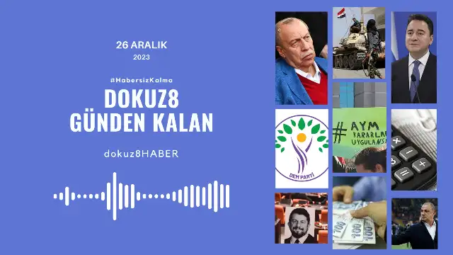 Günden Kalan: "Asgari ücretteki bekleyiş sürüyor, provokasyonlar devam ediyor": 26 Aralık'ta neler oldu?