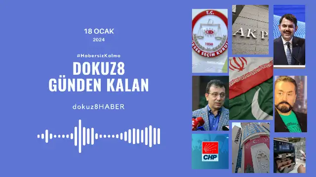 Günden Kalan | "AKP adaylarını açıkladı, İmamoğlu rakibi Kurum'a 'poşetli' yanıt verdi": 18 Ocak'ta neler oldu?