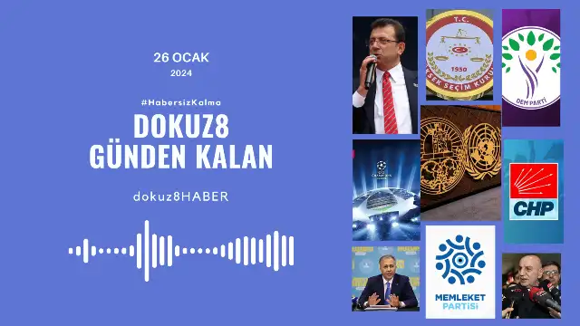 Günden Kalan | CHP'de MYK'dan çıkacak karar beklenirken, Memleket Partisi ittifaka yanaşmadı: 26 Ocak'ta neler yaşandı?