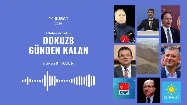 Günden Kalan | İliç'teki arama kurtarma çalışmaları sürüyor, seçim hazırlıkları devam ediyor: 14 Şubat'ta neler oldu?
