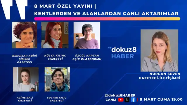 dokuz8Haber 8 Mart Özel Yayını