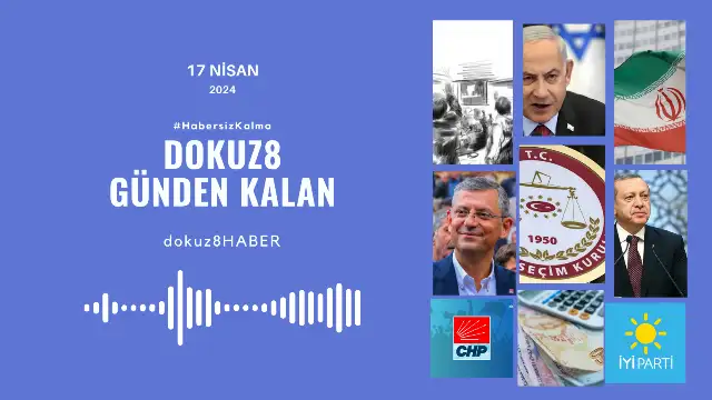 Günden Kalan | Kobani Davası 16 Mayıs'a ertelendi; YSK, CHP ve İYİ Parti'nin başvurusunu reddetti: 17 Nisan'da ne oldu?
