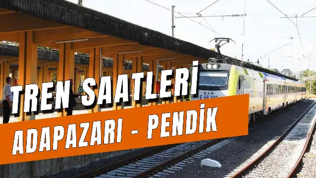 Adapazarı Pendik Tren Saatleri 2024: Bilet Fiyatları Ne Kadar?
