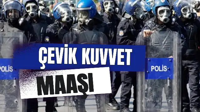 Çevik Kuvvet Maaşı 2024: Ne Kadar Oldu? Yeni Başlayan, Doğuda…