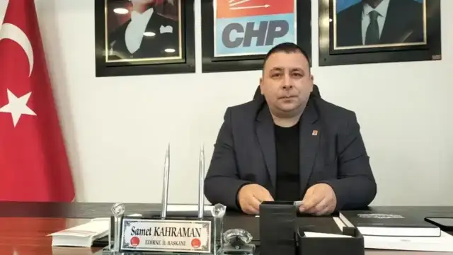 CHP Edirne İl Başkanı Kahraman, görevinden istifa etti