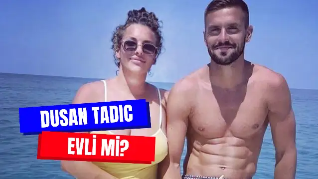 Dusan Tadic Evli Mi? Eşi Kim? Çocuğu Var Mı? Dragana Vukanac Kimdir?