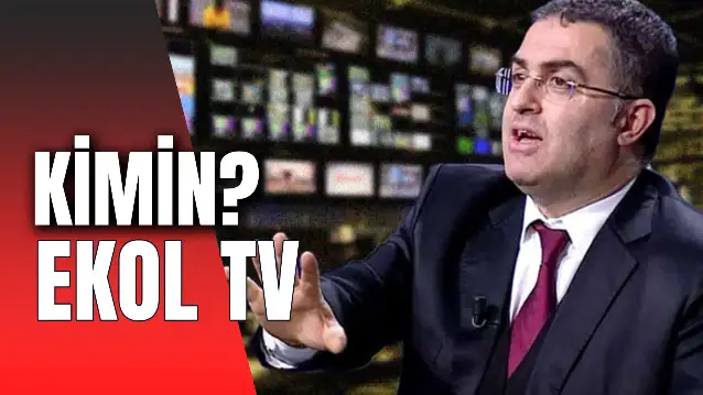 Ekol TV Kimin? Satıldı Mı? Sahibi Kimdir?